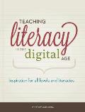 Teaching Literacy in the Digital Age: Inspiration for All Levels and Literacies