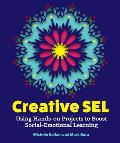 Creative Sel: Using Hands-On Projects to Boost Social-Emotional Learning
