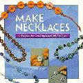 Make Necklaces 16 Projects For Creatin