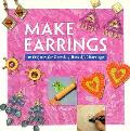 Make Earrings 16 Projects For Creating B