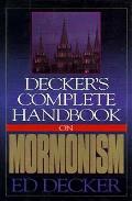 Deckers Complete Handbook On Mormonism