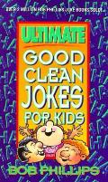 Ultimate Good Clean Jokes For Kids