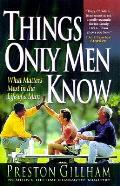 Things Only Men Know What Matters Most
