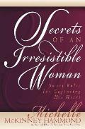 Secrets Of An Irresistible Woman