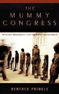 Mummy Congress Science Obsession & The E