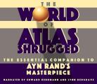 The World of Atlas Shrugged: The Essential Companion to Ayn Rand's Masterpiece