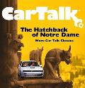 Car Talk: The Hatchback of Notre Dame: More Car Talk Classics