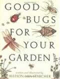 Good Bugs For Your Garden
