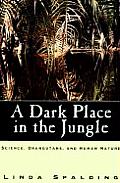 Dark Place in the Jungle Science Orangutans & Human Nature