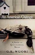 American Outrage A Novel of Qullifarkeag Maine