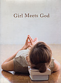 Girl Meets God On the Path to a Spiritual Life