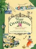 Very Charleston A Celebration of History Culture & Lowcountry Charm