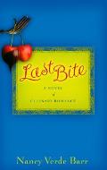 Last Bite A Novel Of Culinary Romance