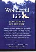 Wonderful Life 50 Eulogies to Lift the Spirit