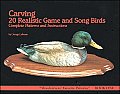 Carving 20 Realistic Game & Songbirds Book One