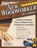 New Woodworker Handbook The Basics for Spending Wisely Working Safely & Having Fun in Your Shop
