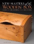 New Masters Of The Wooden Box Expanding the Boundaries of Box Making