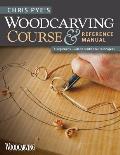 Chris Pyes Woodcarving Course & Reference Manual
