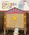 Art of the Chicken Coop A Fun Guide to Housing Your Peeps