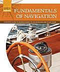 Fundamentals of Navigation: A Boater's Guide to Knowing Where You're Going and How to Get There (Essential Guide to Boating)