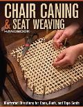 Chair Caning & Seat Weaving Handbook Illustrated Directions for Cane Rush & Tape Seats
