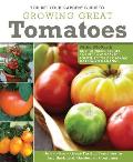 You Bet Your Garden Guide to Growing Great Tomatoes How to Grow Great Tasting Tomatoes in Any Backyard Garden or Container