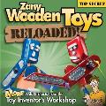 Zany Wooden Toys Reloaded More Wildly Imaginative Projects from the Toy Inventors Workshop