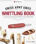 Swiss Army Knife Whittling BookFun Easy To Make Projects with Your Swiss Army Knife