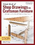 Great Book of Shop Drawings for Craftsman Furniture Revised & Expanded Second Edition Authentic & Fully Detailed Plans for 61 Classic Pieces