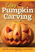 Easy Pumpkin Carving Spooktacular Patterns Tips & Ideas