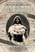 Giordano Bruno's Multiverse: A Glimpse of His Many Worlds