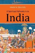 Spiritual Adventure in India From the Caves & Jungles of Hindostan