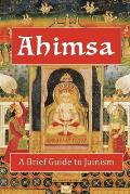 Ahimsa A Brief Guide to Jainism