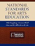 National Standards for Arts Education: What Every Young American Should Know and Be Able to Do in the Arts