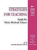 Strategies for Teaching: Guide for Music Methods Classes