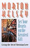 Set Your Hearts on the Greatest Gifts Living the Art of Christian Love