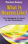 What Is Heaven Like The Kingdom As Seen