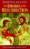 Drama Of The Resurrection Transforming