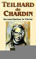 Teilhard de Chardin: Reconciliation in Christ