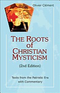 Roots of Christian Mysticism 2nd Edition Texts from the Patristic Era with Commentary