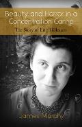Beauty and Horror in a Concentration Camp: The Story of Etty Hillesum