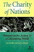 Charity Of Nations Humanitarian Action in a Calculating World