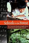 Schools in the Forest How Grassroots Education Brought Political Empowerment to the Brazilian Amazon