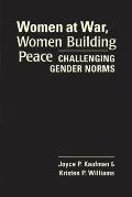 Women at War Women Building Peace Challenging Gender Norms