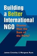 Greater Than The Sum Of The Parts Creating A High Performance International Ngo