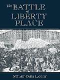 The Battle of Liberty Place: The Overthrow of Carpet-Bag Rule in New Orleans - September 14, 1874