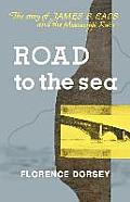 Road to the Sea: The Story of James B. Eads and the Mississippi River