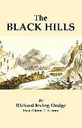 The Black Hills: A Minute Description of the Routes, Scenery, Soil, Climate, Timber, Gold, Geology, Zoology, Etc. with an Accurate Map,