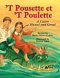 `T Pousette Et `T Poulette: A Cajun Hansel and Gretel