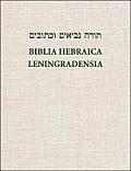 Biblia Hebraica Leningradensia Prepared According to the Vocalization Accents & Masora of Aaron Ben Moses Ben Asher in the Leningrad Codex
